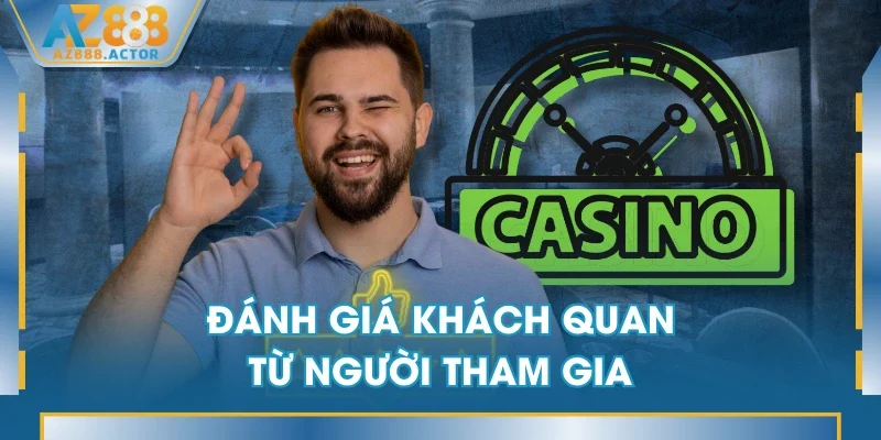Đánh giá khách quan từ người tham gia