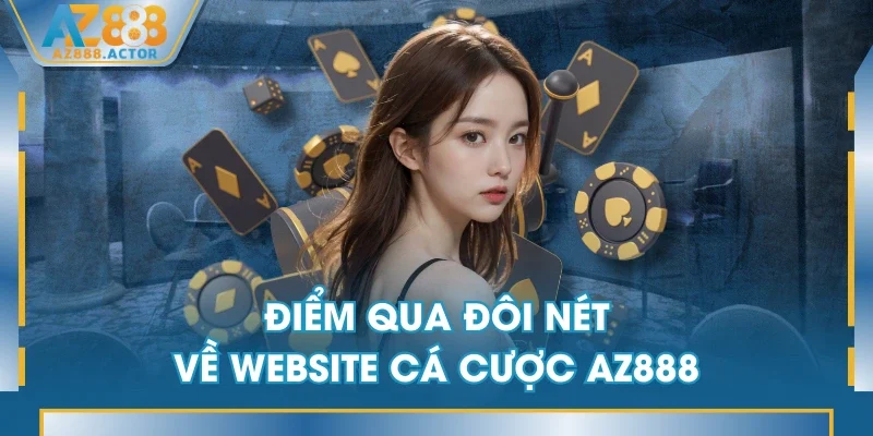 Điểm qua đôi nét về website cá cược AZ888 