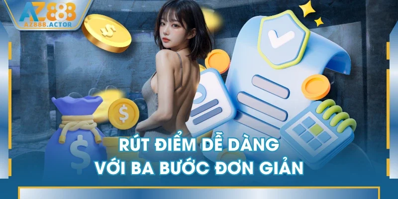 Rút điểm dễ dàng với ba bước đơn giản
