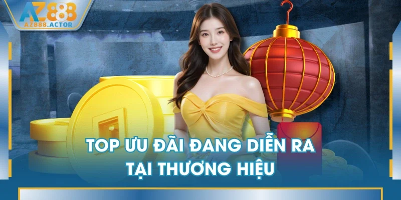 Top ưu đãi đang diễn ra tại thương hiệu Top ưu đãi đang diễn ra tại thương hiệu